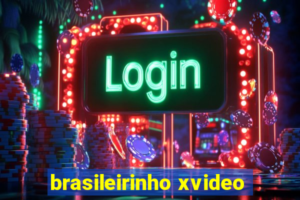 brasileirinho xvideo